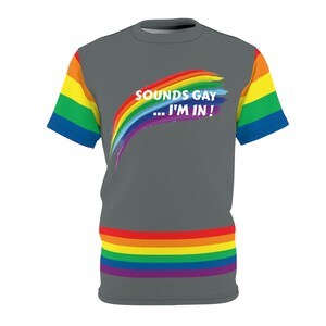 Sounds Gay LGTBQ PRIDE Tee Shirt