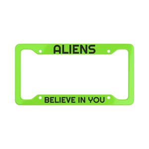 Aliens Believe License Plate Frame