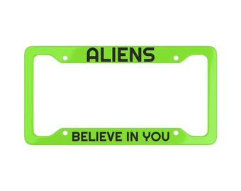 Aliens Believe License Plate Frame
