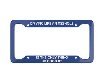 Driving Like an A**hole License Plate Frame blue