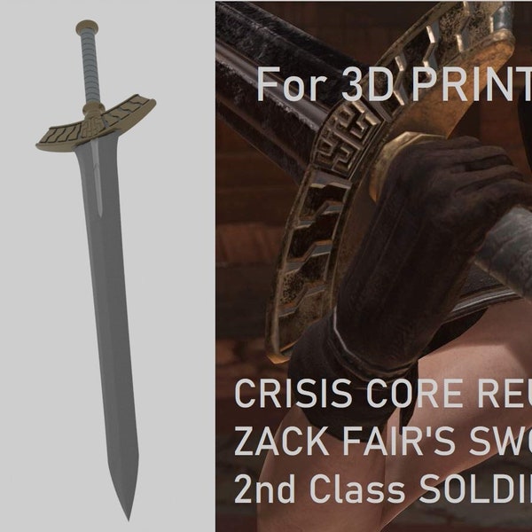 Zack Fair's 2nd Class Sword | Crisis Core Reunion - Final Fantasy VII | Files for 3D PRINTING