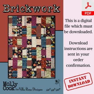 May include: A digital download pattern for a quilt called "Brickwork". The quilt pattern features a variety of colorful fabrics in a brickwork pattern. The pattern is designed by Molly Cook for Villa Rosa Designs.