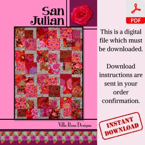 May include: A digital PDF file featuring a patchwork quilt design. The quilt showcases a vibrant mix of red, pink, and floral patterns, with zebra-striped borders. The text "San Julian" is at the top, and "Villa Rosa Designs" is at the bottom. The image includes a rose and the words "Instant Download".