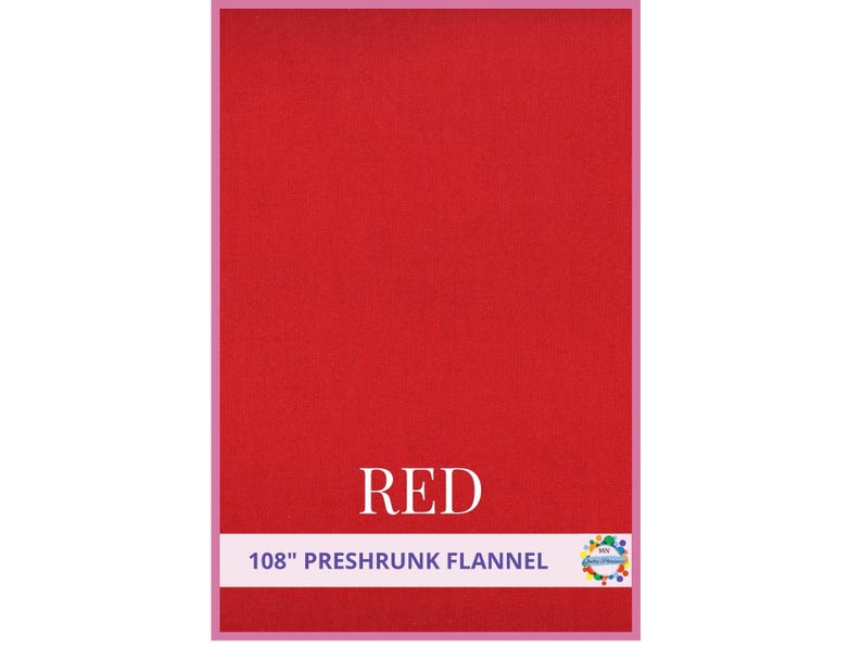 May include: A solid red flannel fabric with the word "RED" in white text. The bottom of the image has a white banner with the text "108" PRESHRUNK FLANNEL". The fabric is framed with a pink border.