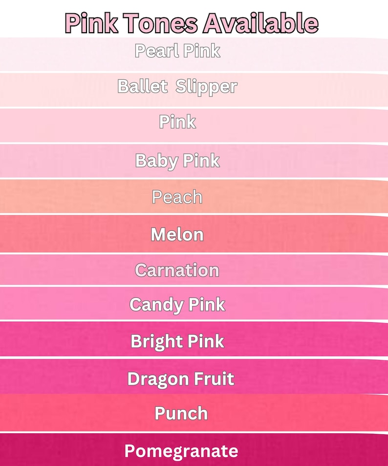 May include: Pink tones available: Pearl Pink, Ballet Slipper, Baby Pink, Pink, Peach, Melon, Carnation, Candy Pink, Bright Pink, Punch, Pomegranate, and Coral.  A gradient color chart displays various shades of pink, ranging from light pastel to deep crimson. Each color is labeled with its name, providing a visual guide to pink color tones.