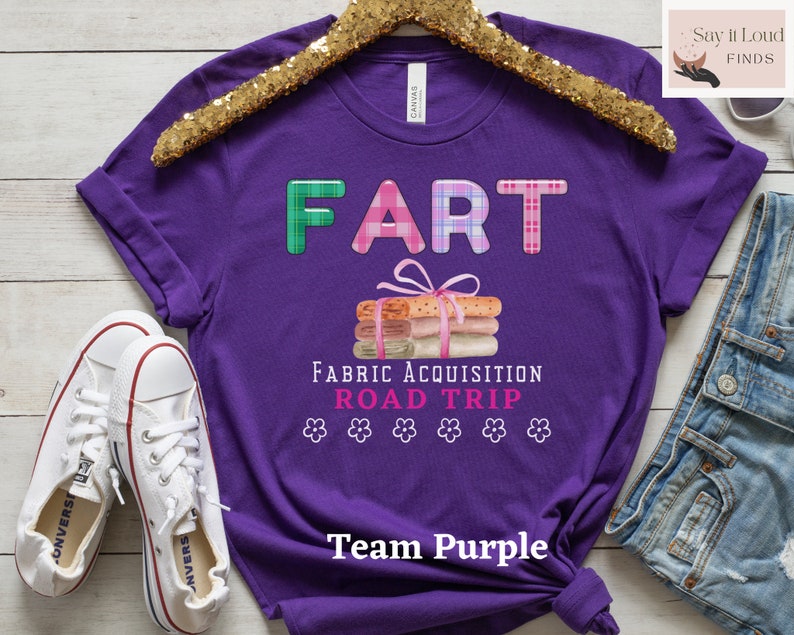 Funny Quilt Shirt FART Fabric Acquisition Road Trip Funny Sewing T