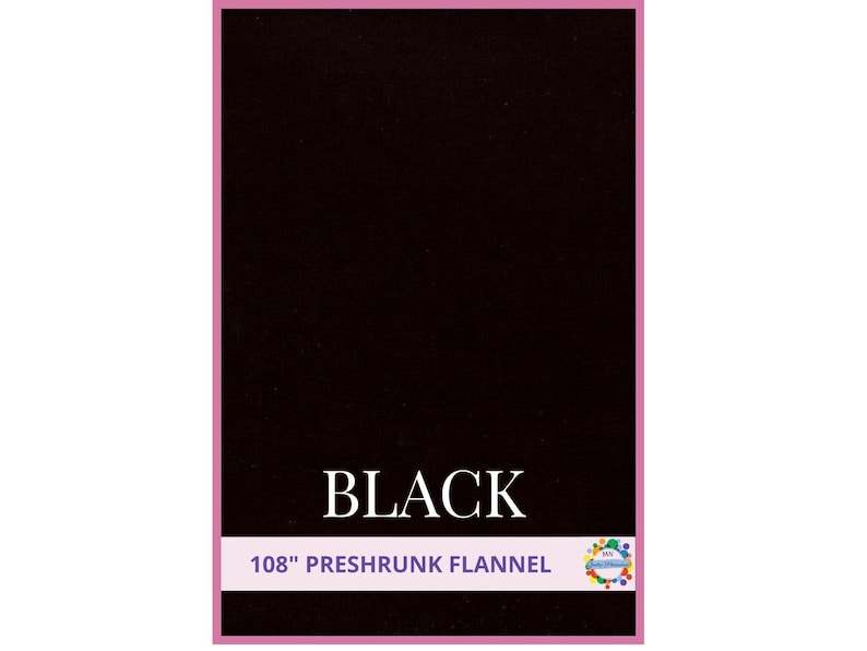 May include: A black flannel fabric sample with the word "BLACK" in white capital letters. Below the text is a banner that reads "108" PRESHRUNK FLANNEL". The image has a pink border.