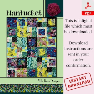 May include: A digital download pattern for a quilt called "Nantucket". The quilt features a patchwork design with floral fabric squares in shades of pink, purple, blue, green, yellow, and black. The quilt is surrounded by a border of small floral prints.