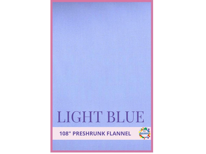 May include: A light blue preshrunk flannel fabric, framed by a pink border. The text "LIGHT BLUE" is displayed in a dark purple font, with "108" preshrunk flannel" below it.