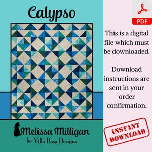 May include: A digital download pattern for a quilt called "Calypso" by Melissa Milligan for Villa Rosa Designs. The quilt features a geometric pattern of blue, green, and white triangles.