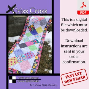 May include: A colorful quilt with a diamond pattern, featuring squares of various floral and geometric fabrics. The quilt is bordered with a floral print and the text "Criss Cross" is at the top. The image also includes text about a digital file and instant download.
