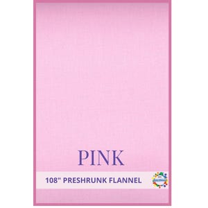 May include: A pink preshrunk flannel fabric with a pink border. The word "PINK" is displayed in dark purple text. The text "108" preshrunk flannel" is displayed in white text.