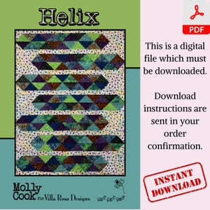 May include: A digital download pattern for a quilt called "Helix". The quilt is made up of a series of colorful triangles arranged in a repeating pattern. The pattern is designed by Molly Cook for Villa Rosa Designs.