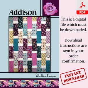 May include: A digital download pattern for a quilt called "Addison" by Villa Rosa Designs. The quilt is made up of colorful squares and rectangles in a variety of patterns. The quilt is surrounded by a border of floral designs.
