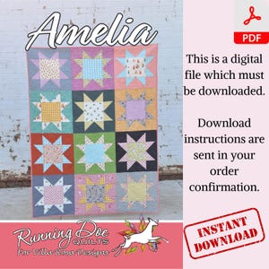 May include: A digital download pattern for a quilt called "Amelia" by Running Doe Quilts for Villa Rosa Designs. The quilt is made up of 12 blocks, each with a different star design in a variety of colors and patterns.