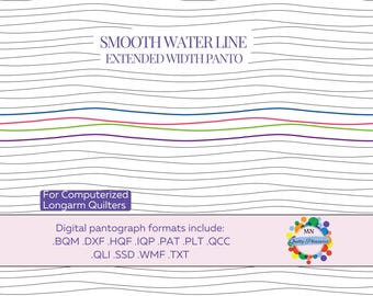 May include: A digital pantograph design for longarm quilters called "Smooth Water Line Extended Width Panto". The design features four wavy lines in blue, pink, green, and purple. The text "For Computerized Longarm Quilters" is also included. The design is available in multiple digital formats, including BQM, DXF, HQF, IQP, PAT, PLT, QCC, QLI, SSD, WMF, and TXT.
