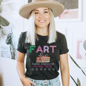 Funny FART Fabric Acquisition Road Trip Funny Sewing T-Shirt Sewing Lover T Shirt Sewciopath Quilter Gift Sew and Sew Sewing Quilt Shirt