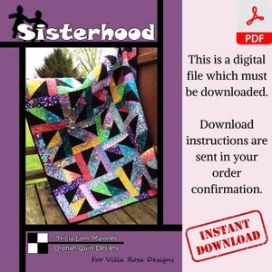 May include: A digital download pattern for a quilt called "Sisterhood". The quilt is made of colorful fabric squares and triangles, with a black background. The pattern is by Tricia Lynn Maloney, Orphan Quilt Designs, for Villa Rosa Designs.