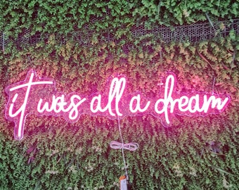 It Was All A Dream Neon Sign - Dream Custom Neon Sign - Wedding Neon Sign - Light Up Sign - Neon Sign Bedroom