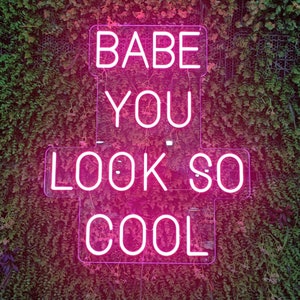 Babe You Look So Cool Custom Neon Schild - Zitate Neon Schild - Leuchtreklame - Neon Schild Schlafzimmer - Hochzeit Schilder - LED Schild - Wanddekor