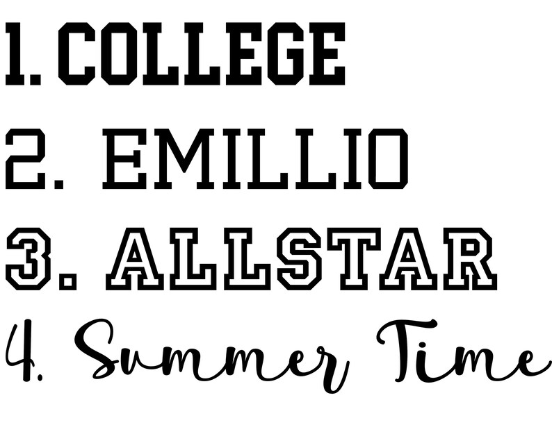 May include: A list of four names in different fonts. The first three names are in a bold, blocky font, and the last name is in a cursive font. The names are: 1. COLLEGE, 2. EMILLIO, 3. ALLSTAR, 4. Summer Time.