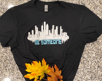 Be Someone Houston Skyline Tee Shirt Design H Town Graphic T Shirt Football NFL Texans Astros TX Gift Christmas Birthday Clothing Men Women