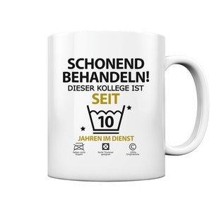 10 jähriges Jahre Dienstjubiläum Firmenjubiläum Firma Jubiläum Kollege Tasse