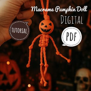 May include: An orange macrame pumpkin doll with a carved face, held up against a blurred background. The doll has a round head and a body made of knotted rope. Text on the image reads "Macrame Pumpkin Doll DIGITAL PDF" and "TUTORIAL".
