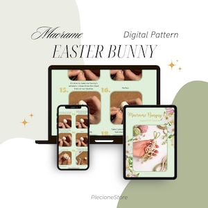 May include: Digital macrame Easter Bunny pattern shown on a computer, phone, and tablet. The pattern includes step-by-step instructions with images. The text on the devices reads "Macrame Easter Bunny" and "PlecioneStore".