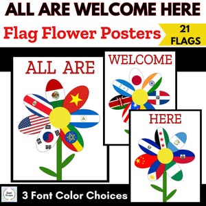 May include: Three white posters with the text "ALL ARE WELCOME HERE" in red. Each poster displays a flower design with petals representing various national flags. The words "Flag Flower Posters" are also visible.
