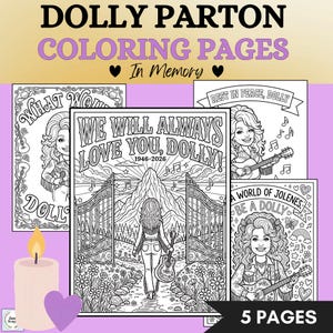 May include: A set of five black and white coloring pages featuring illustrations of Dolly Parton. The pages include text such as DOLLY PARTON COLORING PAGES, WE WILL ALWAYS LOVE YOU, DOLLY, 1946-2026, REST IN PEACE, DOLLY, and A WORLD OF JOLENES.