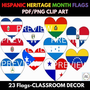 May include: 23 heart-shaped flags representing Hispanic Heritage Month. The flags are in various colors, including red, white, blue, yellow, green, and black. The flags are arranged in a grid pattern. The text "HISPANIC HERITAGE MONTH FLAGS" and "PDF/PNG CLIP ART" is at the top of the image. The text "23 Flags-CLASSROOM DECOR" is at the bottom of the image.