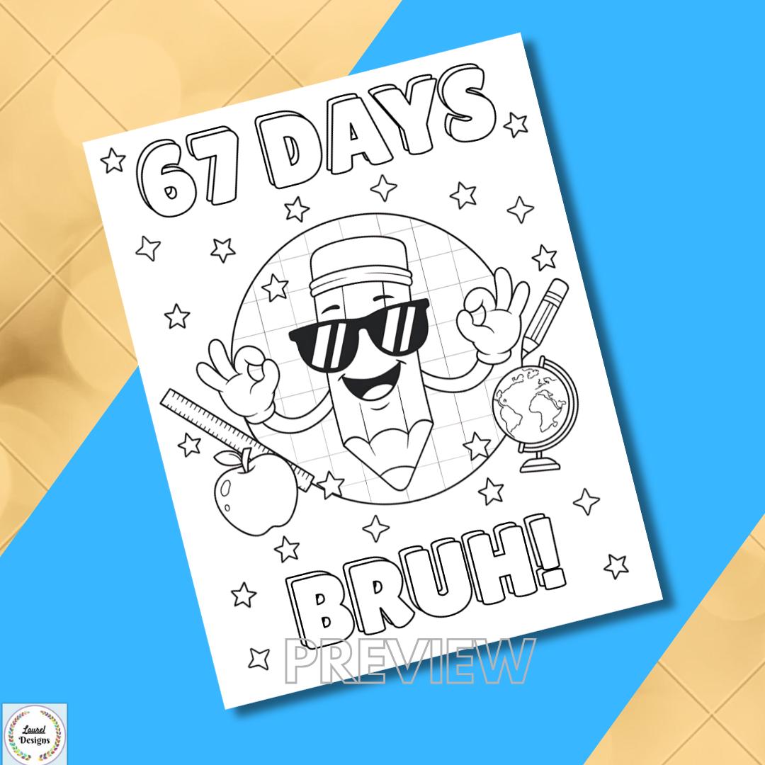 67 Days of School Coloring Pages for Kids, 67 Bruh, 6-7, Six Seven ...