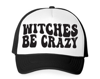 Witches Be Crazy Foam Trucker Cap | Halloween Hat | Witch Hat | Spooky Hat | Halloween Gift Hat | Funny Halloween Hat