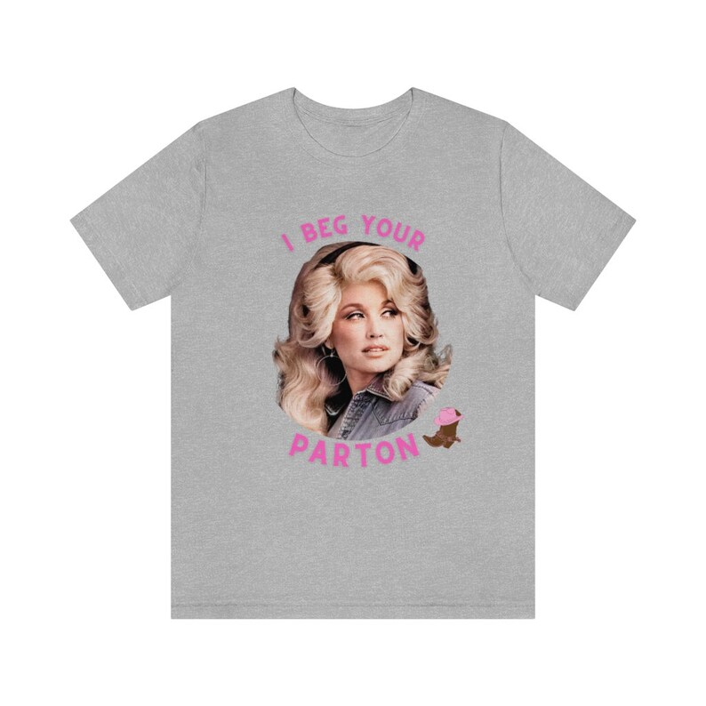 Dolly Parton T-Shirt, Unisex Jersey Tee, I Beg Your Parton image 6