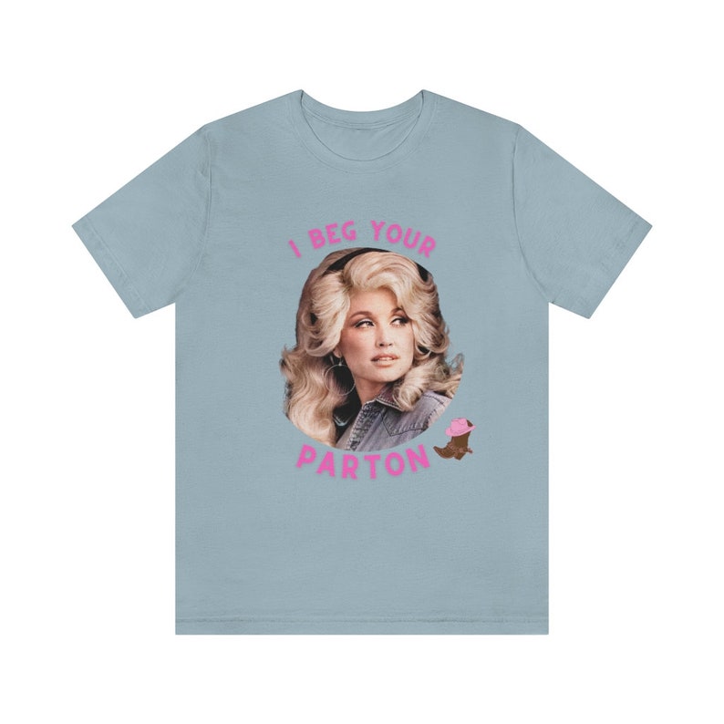 Dolly Parton T-Shirt, Unisex Jersey Tee, I Beg Your Parton image 9