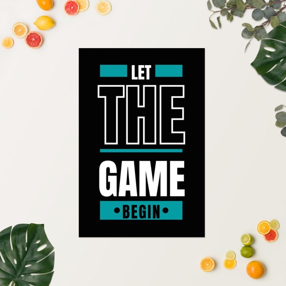 Let the Game Begin 90760 Inspirational Quote Paper Poster 
