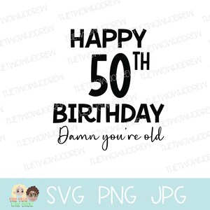 Happy 50th Birthday SVG for Birthday Decor Party Funny 50th Birthday Card Digital Design