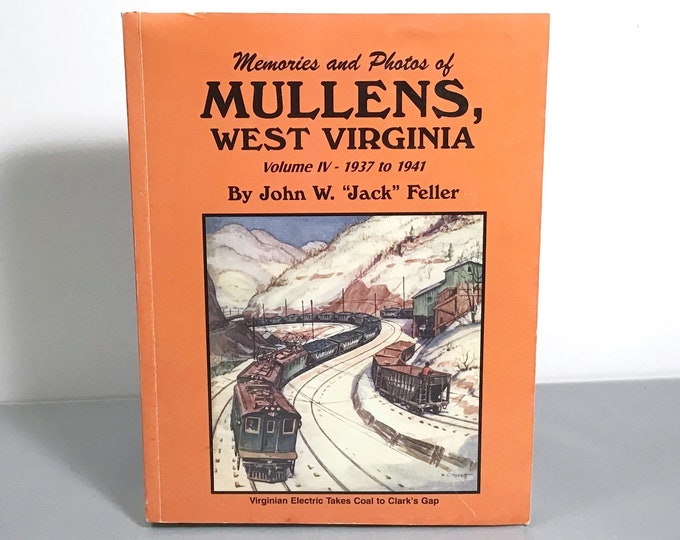 Memory and Photos of Mullens West Virginia Vol. IV 19371941 Jack