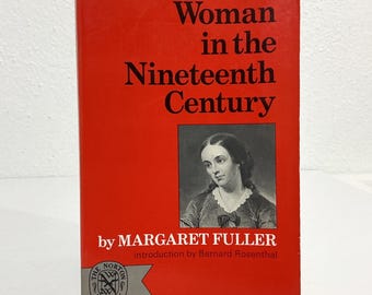 Woman in the Nineteenth Century - Margaret Fuller - 1971 Paperback,  Norton Library Edition - Feminism Book, Herstory Reading