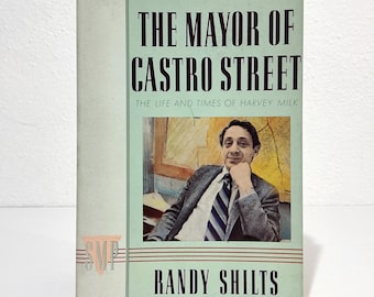 The Mayor of Castro Street: The Life and Times of Harvey Milk, Randy Shilts, Vintage 1988 SC Book, St. Martin’s Press, Biography, Gay Rights