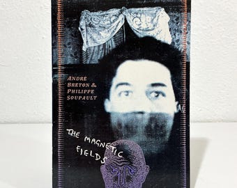 The Magnetic Fields - Andre Breton & Philippe Soupault - 1985 French Surrealist Literature Paperback Book Atlas Press - Automatic Writing