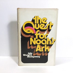The Quest For Noah&#39;s Ark - John Harwick Montgomery - Vintage HCDJ Book 1972 Bethany Fellowship Edition - Biblical History, Old Testament