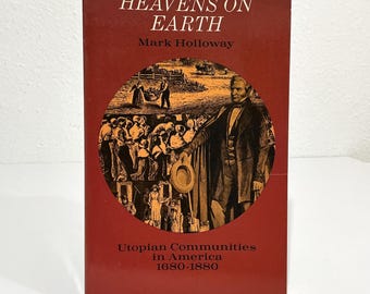Heavens on Earth: Utopian Communities in America 1680-1880 - Mark Holloway - 1966 Softcover Book, 2nd Dover Edition