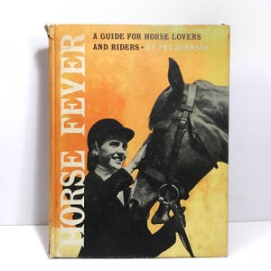 Horse Fever: A Guide For Horse Lovers and Riders - Pat Johnson - Vintage 1971 Young Adult Hardcover Book - Equestrian Riding Guidebook