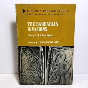 The Barbarian Invasions: Catalyst of a New Order - Katherine Fischer Drew - Vintage 1970 Softcover Book - Early European History, Roman