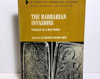 The Barbarian Invasions: Catalyst of a New Order - Katherine Fischer Drew - Vintage 1970 Softcover Book - Early European History, Roman