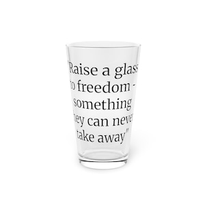 Freedom Toast Pint Glass, Celebration Drinkware, Housewarming, Quotes Glassware, Cheers to Freedom, Hamilton, Musical, Burr, Freedom