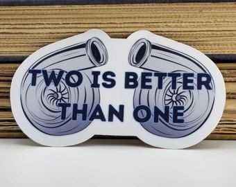 Twin Turbo Vinyl Sticker: "Two Is Better Than One"