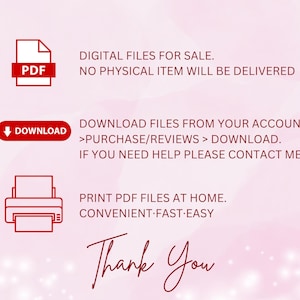 May include: Digital files for sale. No physical item will be delivered. Download files from your account > Purchase/Reviews > Download. If you need help please contact me. Print PDF files at home. Convenient-Fast-Easy. Thank You.